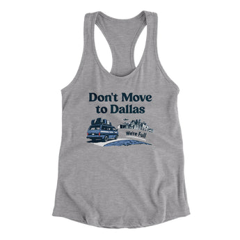 Don't Move To Dallas Women's Racerback Tank-Allegiant Goods Co. Vintage Sports Apparel