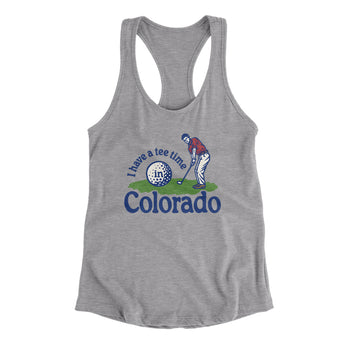 I Have A Tee Time In Colorado Women's Racerback Tank-Heather Grey-Allegiant Goods Co. Vintage Sports Apparel