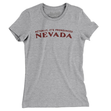 Actually It's Pronounced Nevada Women's T-Shirt-Heather Grey-Allegiant Goods Co. Vintage Sports Apparel