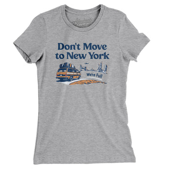 Don't Move To New York Women's T-Shirt-Allegiant Goods Co. Vintage Sports Apparel