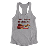 Don't Move To Phoenix Women's Racerback Tank-Allegiant Goods Co. Vintage Sports Apparel