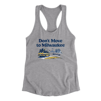 Don't Move To Milwaukee Women's Racerback Tank-Allegiant Goods Co. Vintage Sports Apparel
