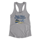 Don't Move To Milwaukee Women's Racerback Tank-Allegiant Goods Co. Vintage Sports Apparel