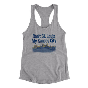 Don't St. Louis My Kansas City Women's Racerback Tank-Allegiant Goods Co. Vintage Sports Apparel