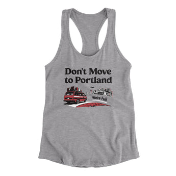 Don't Move To Portland Women's Racerback Tank-Allegiant Goods Co. Vintage Sports Apparel