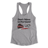 Don't Move To Portland Women's Racerback Tank-Allegiant Goods Co. Vintage Sports Apparel