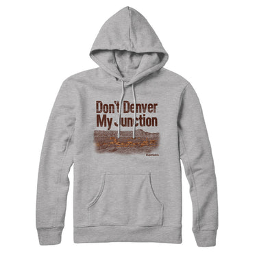 Don't Denver My Junction Hoodie-Allegiant Goods Co. Vintage Sports Apparel
