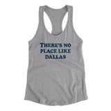 There's No Place Like Dallas Women's Racerback Tank-Allegiant Goods Co. Vintage Sports Apparel