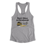 Don't Move To Pittsburgh Women's Racerback Tank-Heather Grey-Allegiant Goods Co. Vintage Sports Apparel