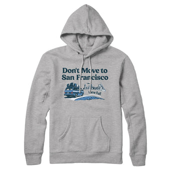 Don't Move To San Francisco Hoodie-Allegiant Goods Co. Vintage Sports Apparel