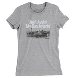 Don't Austin My San Antonio Women's T-Shirt-Allegiant Goods Co. Vintage Sports Apparel