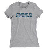 I've Been To Pittsburgh Women's T-Shirt-Allegiant Goods Co. Vintage Sports Apparel