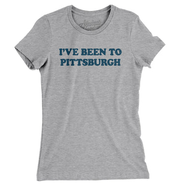 I've Been To Pittsburgh Women's T-Shirt-Allegiant Goods Co. Vintage Sports Apparel