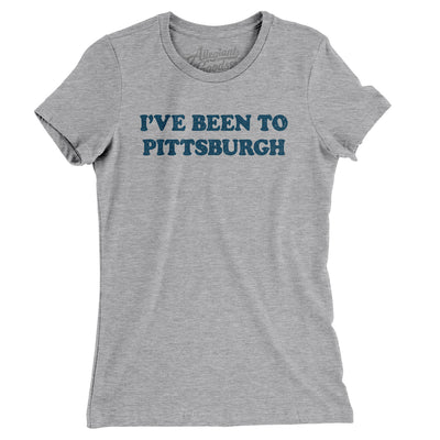 I've Been To Pittsburgh Women's T-Shirt-Heather Grey-Allegiant Goods Co. Vintage Sports Apparel