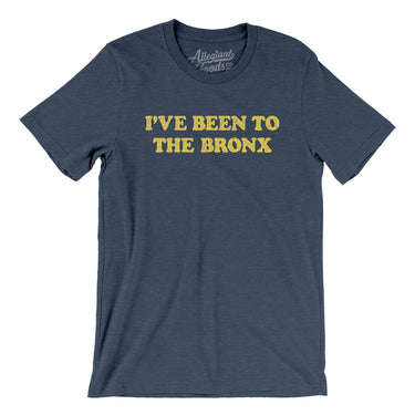 I've Been To The Bronx Men/Unisex T-Shirt-Allegiant Goods Co. Vintage Sports Apparel