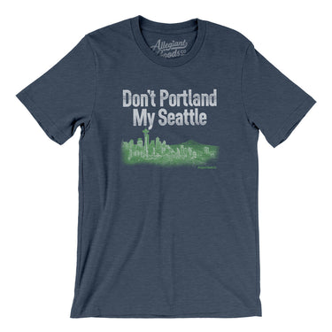 Don't Portland My Seattle Men/Unisex T-Shirt-Allegiant Goods Co. Vintage Sports Apparel