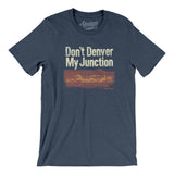 Don't Denver My Junction Men/Unisex T-Shirt-Heather Navy-Allegiant Goods Co. Vintage Sports Apparel