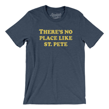 There's No Place Like St. Pete Men/Unisex T-Shirt-Heather Navy-Allegiant Goods Co. Vintage Sports Apparel