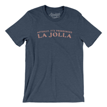 Actually It's Pronounced La Jolla Men/Unisex T-Shirt-Heather Navy-Allegiant Goods Co. Vintage Sports Apparel