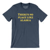 There's No Place Like Alaska Men/Unisex T-Shirt-Heather Navy-Allegiant Goods Co. Vintage Sports Apparel