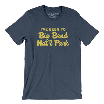 I've Been To Big Bend National Park Men/Unisex T-Shirt-Allegiant Goods Co. Vintage Sports Apparel