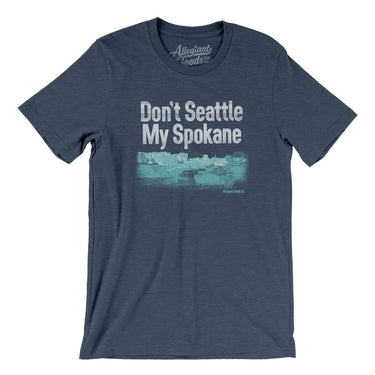 Don't Seattle My Spokane Men/Unisex T-Shirt-Heather Navy-Allegiant Goods Co. Vintage Sports Apparel