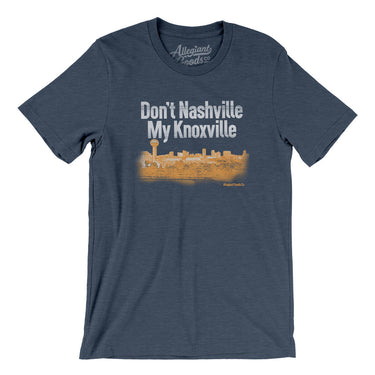 Don't Nashville My Knoxville Men/Unisex T-Shirt-Allegiant Goods Co. Vintage Sports Apparel