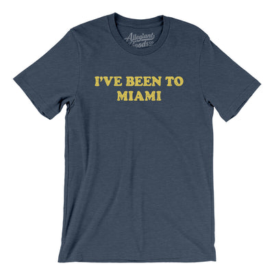 I've Been To Miami Men/Unisex T-Shirt-Heather Navy-Allegiant Goods Co. Vintage Sports Apparel