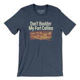 Don't Boulder My Fort Collins Men/Unisex T-Shirt-Heather Navy-Allegiant Goods Co. Vintage Sports Apparel