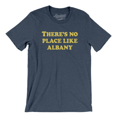 There's No Place Like Albany Men/Unisex T-Shirt-Heather Navy-Allegiant Goods Co. Vintage Sports Apparel