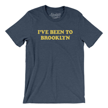 I've Been To Brooklyn Men/Unisex T-Shirt-Allegiant Goods Co. Vintage Sports Apparel