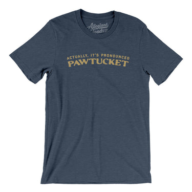 Actually It's Pronounced Pawtucket Men/Unisex T-Shirt-Heather Navy-Allegiant Goods Co. Vintage Sports Apparel