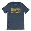There's No Place Like Green Bay Men/Unisex T-Shirt-Heather Navy-Allegiant Goods Co. Vintage Sports Apparel
