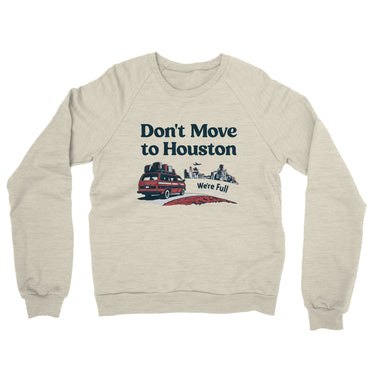 Don't Move To Houston Midweight French Terry Crewneck Sweatshirt-Allegiant Goods Co. Vintage Sports Apparel