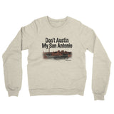 Don't Austin My San Antonio Midweight French Terry Crewneck Sweatshirt-Allegiant Goods Co. Vintage Sports Apparel