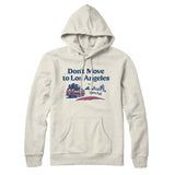 Don't Move To Los Angeles Hoodie-Allegiant Goods Co. Vintage Sports Apparel