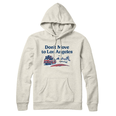Don't Move To Los Angeles Hoodie-Allegiant Goods Co. Vintage Sports Apparel