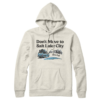 Don't Move To Salt Lake City Hoodie-Allegiant Goods Co. Vintage Sports Apparel