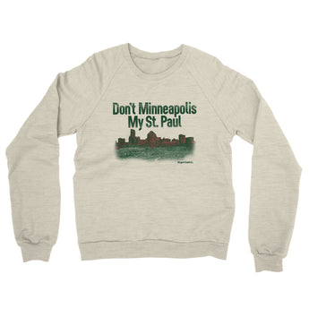 Don't Minneapolis My St. Paul Midweight French Terry Crewneck Sweatshirt-Allegiant Goods Co. Vintage Sports Apparel