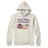 Don't Move To Phoenix Hoodie-Allegiant Goods Co. Vintage Sports Apparel