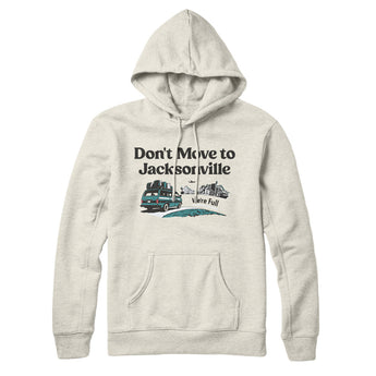 Don't Move To Jacksonville Hoodie-Allegiant Goods Co. Vintage Sports Apparel