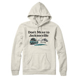 Don't Move To Jacksonville Hoodie-Allegiant Goods Co. Vintage Sports Apparel