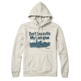 Don't Louisville My Lexington Hoodie-Allegiant Goods Co. Vintage Sports Apparel