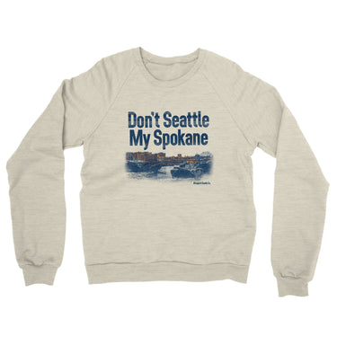 Don't Seattle My Spokane Midweight French Terry Crewneck Sweatshirt-Heather Oatmeal-Allegiant Goods Co. Vintage Sports Apparel