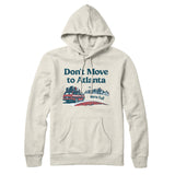 Don't Move To Atlanta Hoodie-Allegiant Goods Co. Vintage Sports Apparel