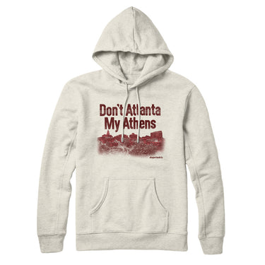 Don't Atlanta My Athens Hoodie-Allegiant Goods Co. Vintage Sports Apparel