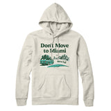 Don't Move To Miami Hoodie-Allegiant Goods Co. Vintage Sports Apparel