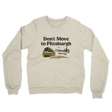 Don't Move To Pittsburgh Midweight French Terry Crewneck Sweatshirt-Heather Oatmeal-Allegiant Goods Co. Vintage Sports Apparel