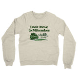 Don't Move To Milwaukee Midweight French Terry Crewneck Sweatshirt-Allegiant Goods Co. Vintage Sports Apparel