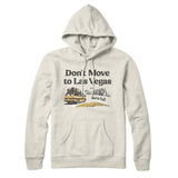 Don't Move To Las Vegas Hoodie-Allegiant Goods Co. Vintage Sports Apparel